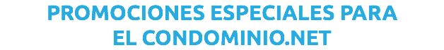 PROMOCIONES ESPECIALES PARA EL CONDOMINIO.NET